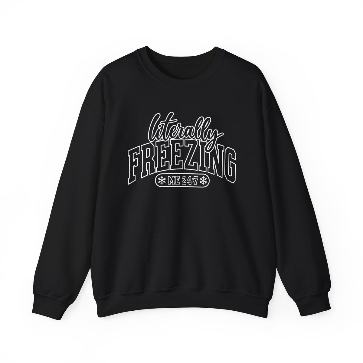 Literally Freezing Crewneck Sweatshirt — Funny Winter Graphic Pullover