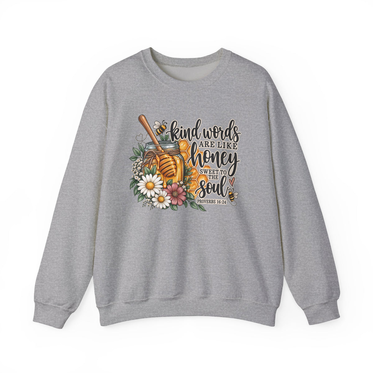 Kind Words Are Like Honey Sweatshirt – Proverbs Inspirational Crewneck