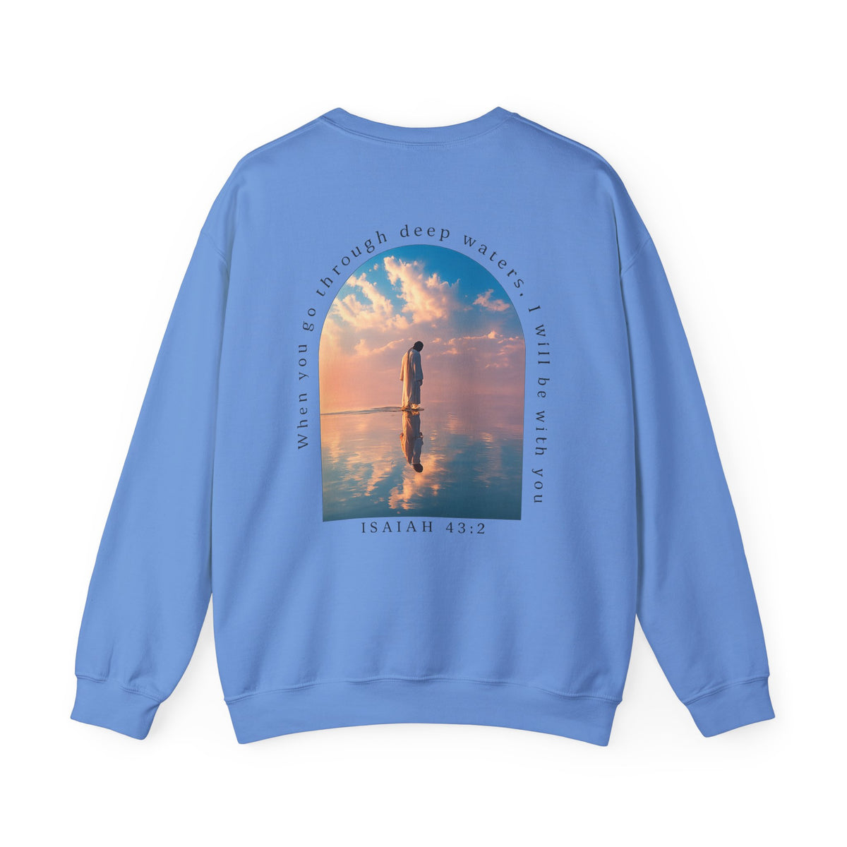 Christian Crewneck Sweatshirt — Isaiah 43:2 Faith Graphic