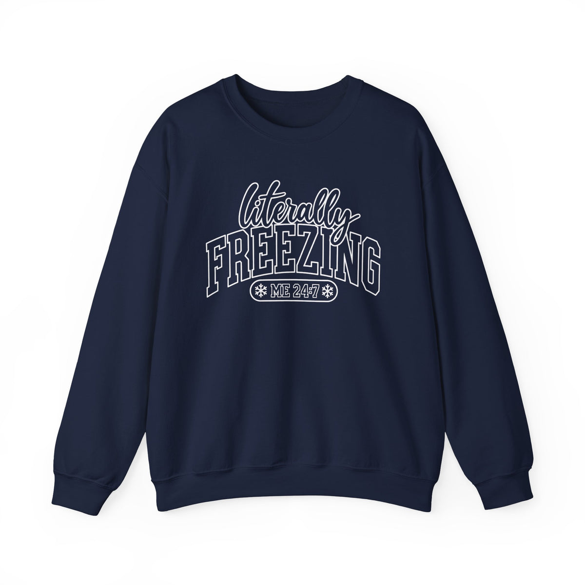 Literally Freezing Crewneck Sweatshirt — Funny Winter Graphic Pullover