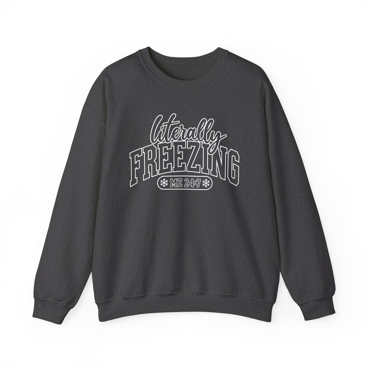 Literally Freezing Crewneck Sweatshirt — Funny Winter Graphic Pullover
