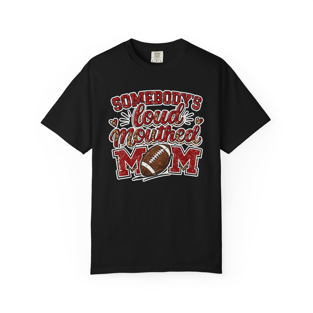 Somebody's Loud-Mouthed Mom Football T-Shirt — Mom Fan Game Day Tee