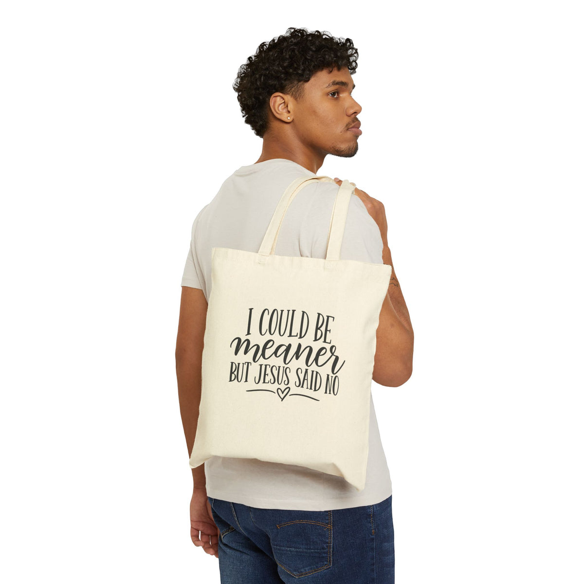 Canvas Tote Bag — "I Could Be Meaner But Jesus Said No" Christian Quote Tote