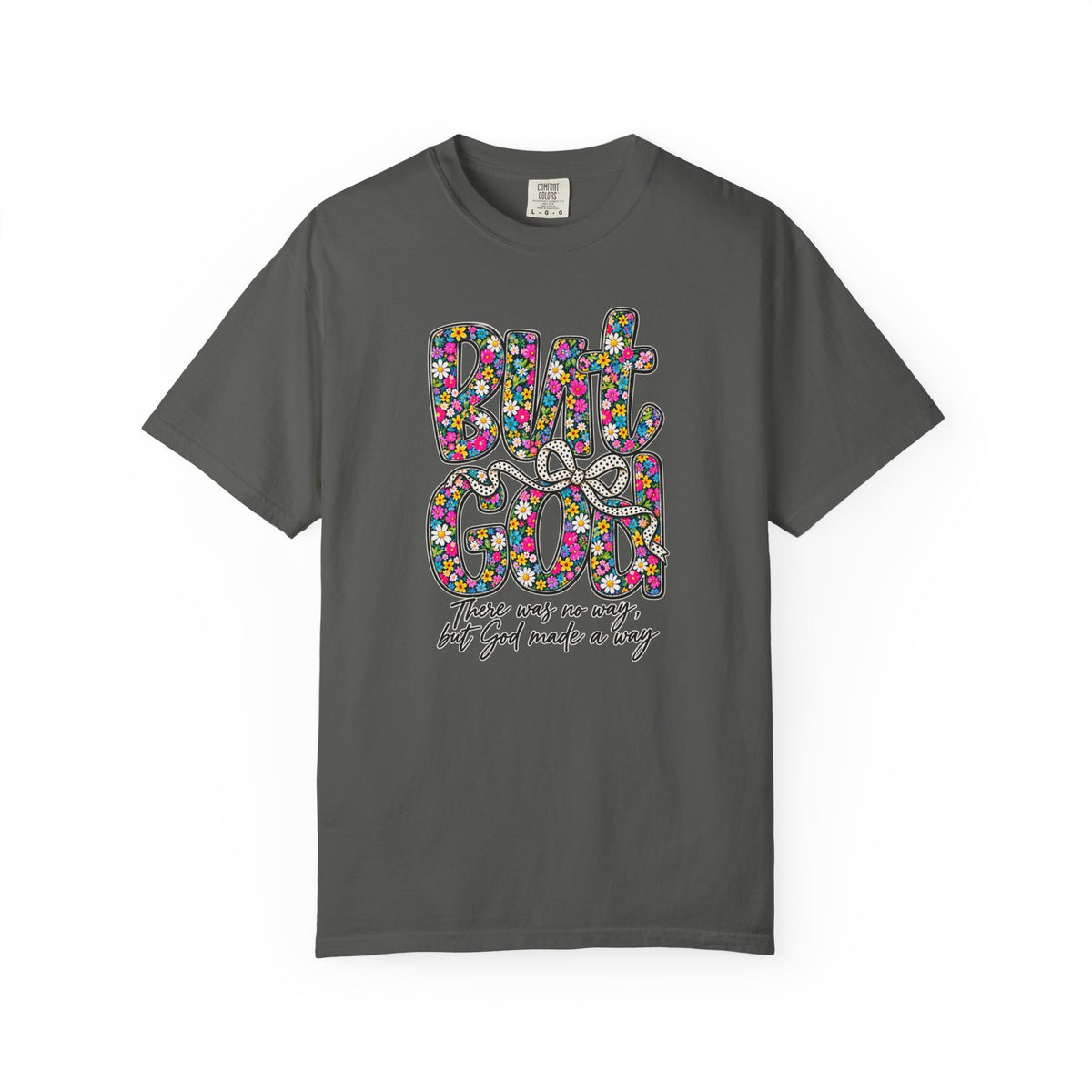 Peace Vibes T-Shirt — "But God" Floral Graphic Tee