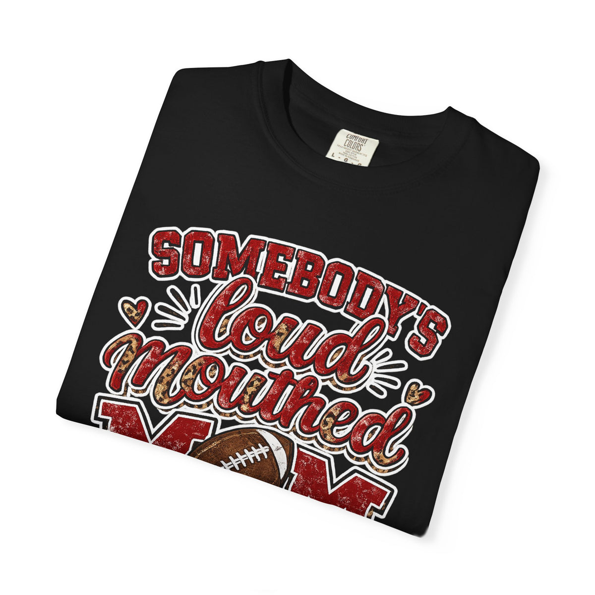 Somebody's Loud-Mouthed Mom Football T-Shirt — Mom Fan Game Day Tee
