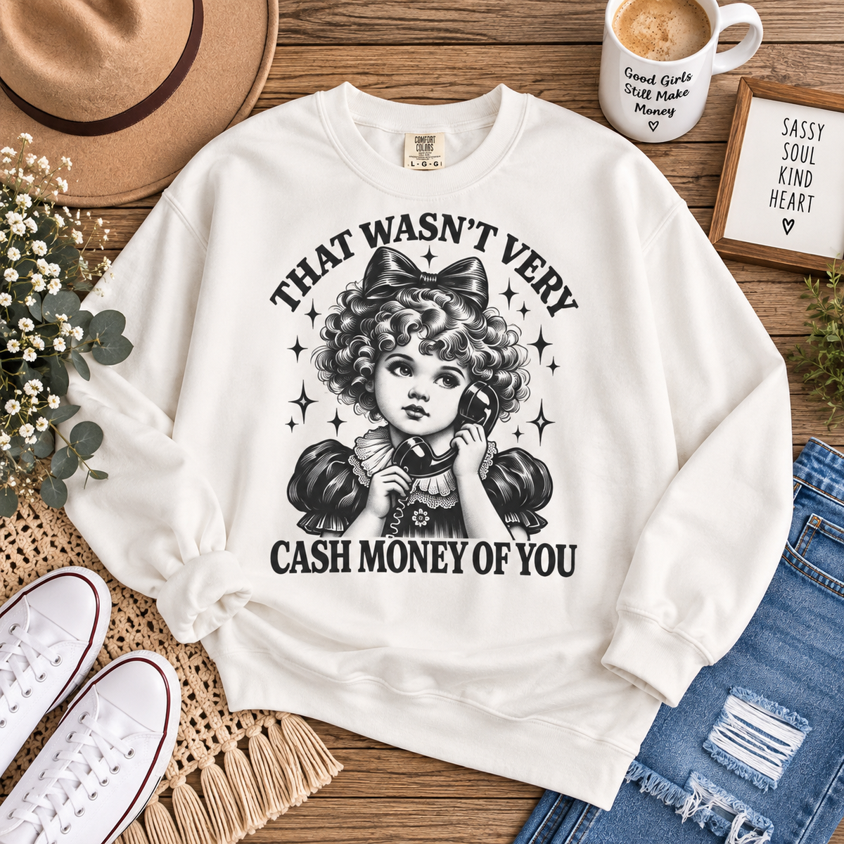 That Wasn't Very Cash Money Of You Sweatshirt