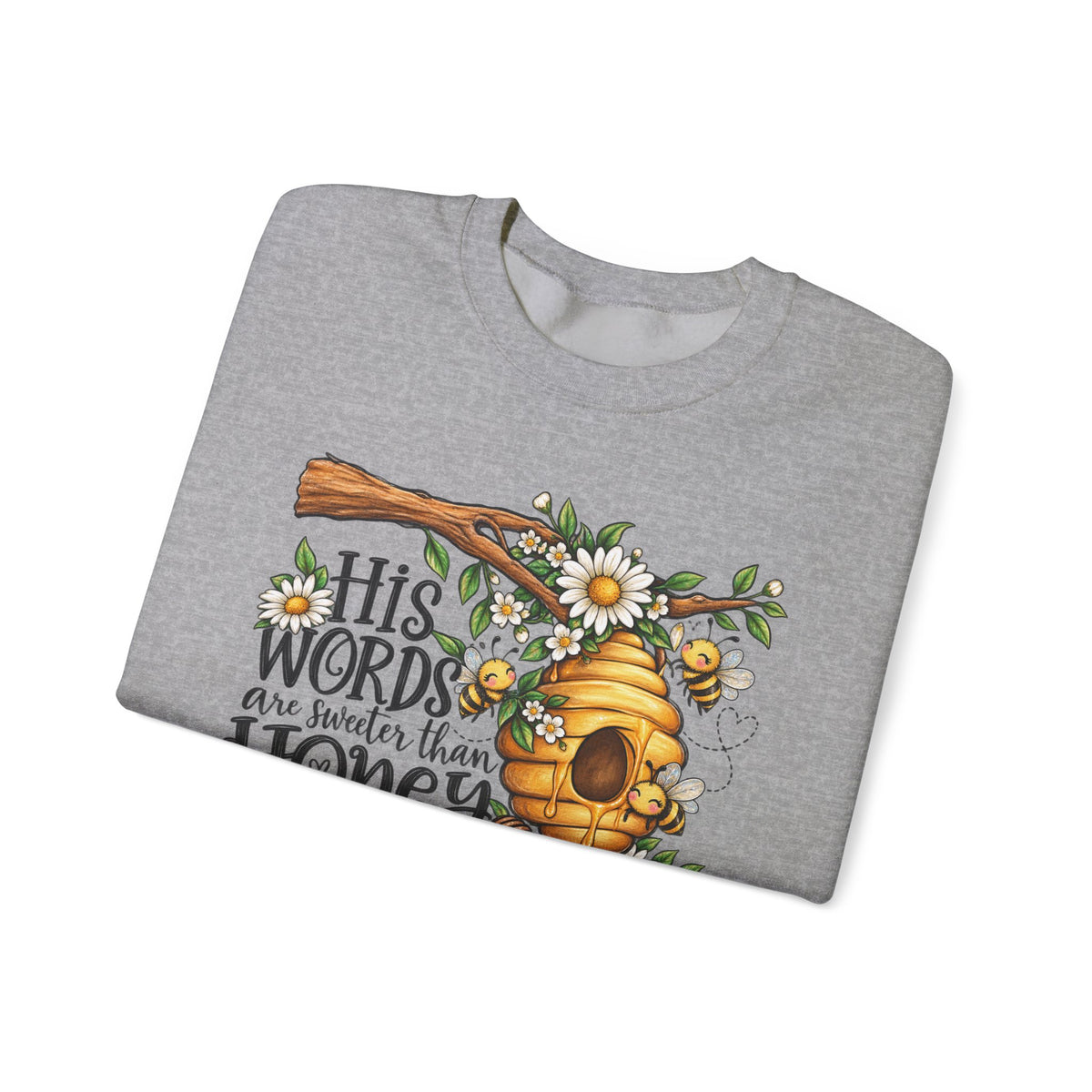 Crewneck Sweatshirt — “His Words Are Sweeter Than Honey” Bee & Beehive Design