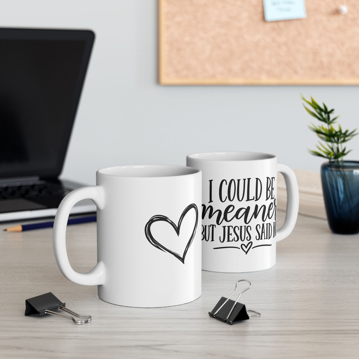 Christian Coffee Mug - "I Could be meaner but Jesus said no" Inspirational Ceramic Mug (11oz)