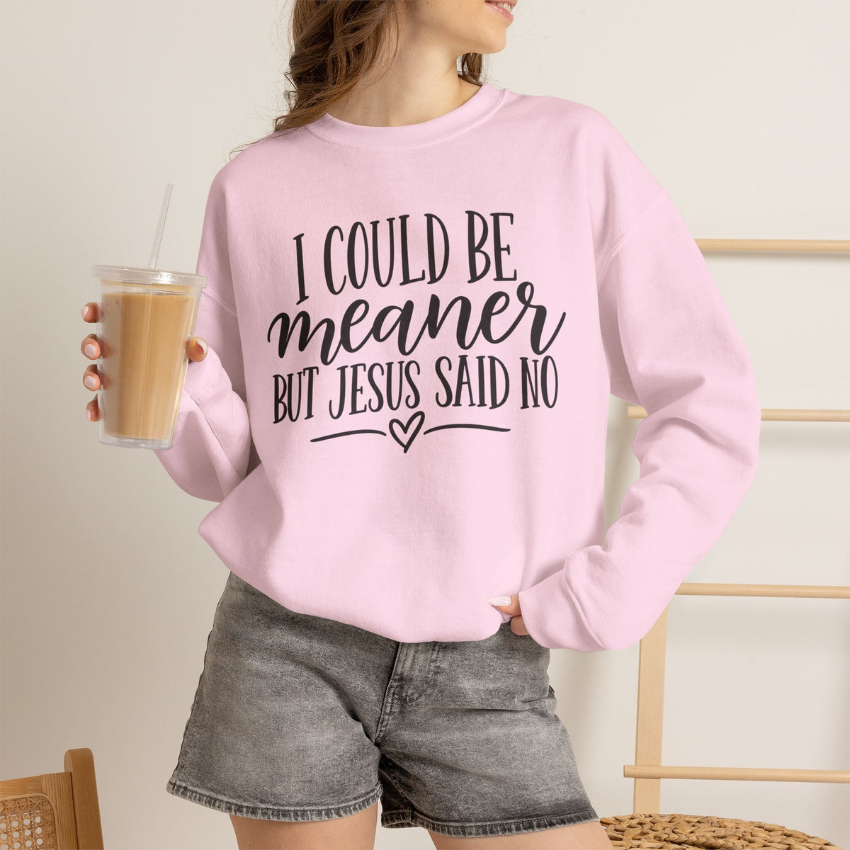 Christian Crewneck Sweatshirt – "I Could Be Meaner But Jesus Said No" Faith Graphic