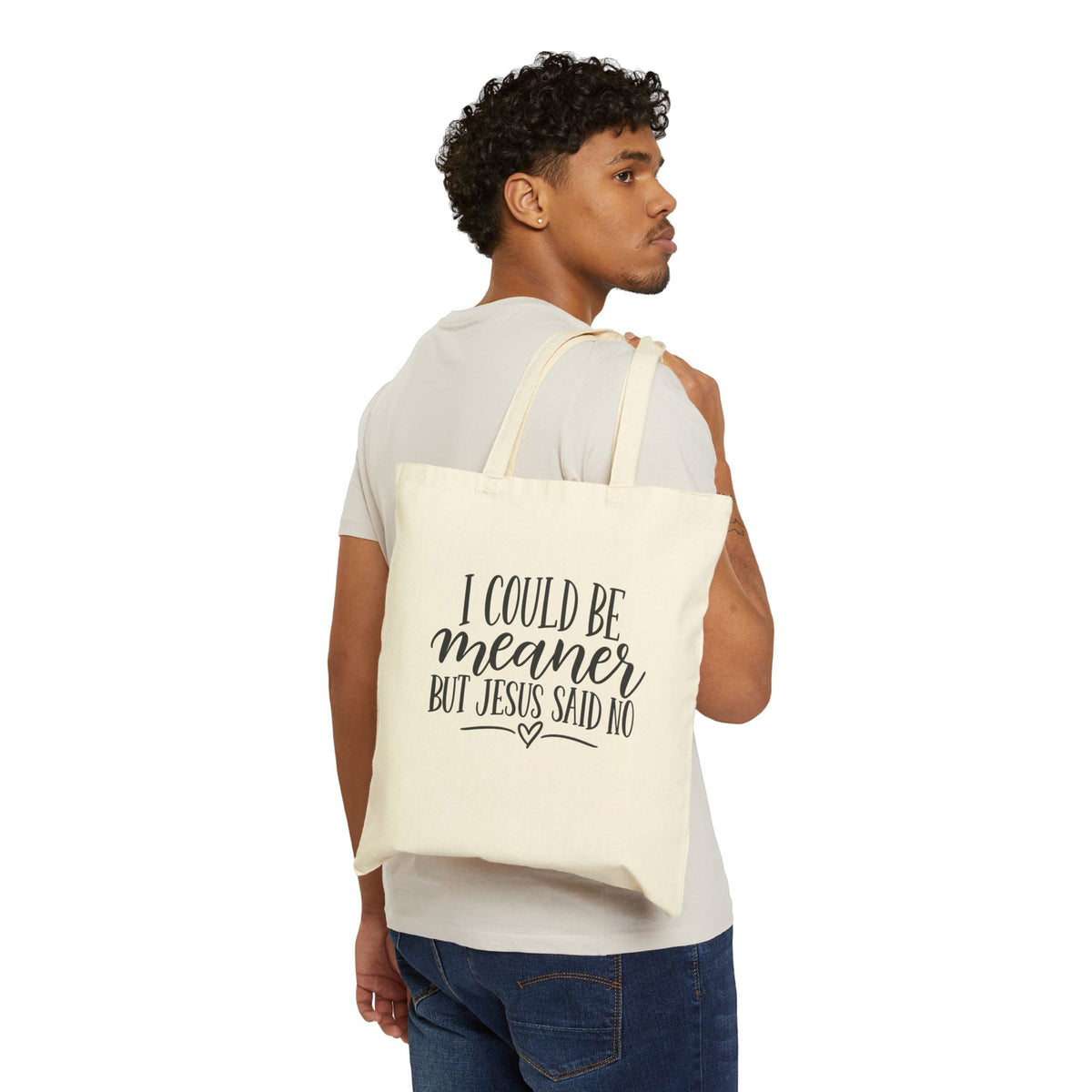 Canvas Tote Bag — "I Could Be Meaner But Jesus Said No" Christian Quote Tote