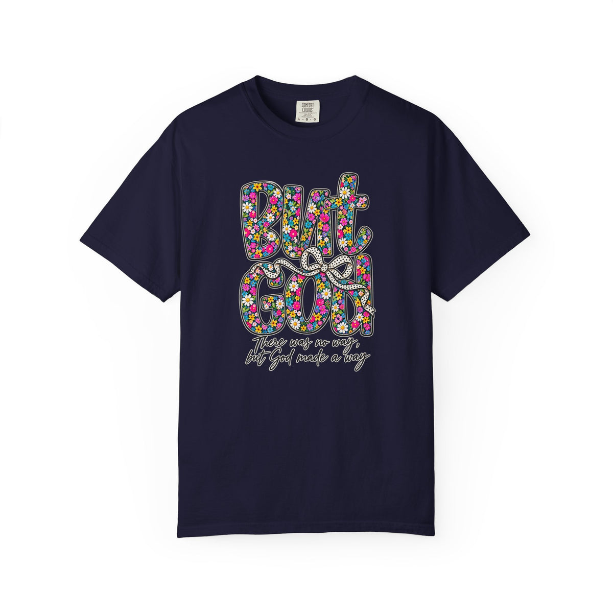 Peace Vibes T-Shirt — "But God" Floral Graphic Tee
