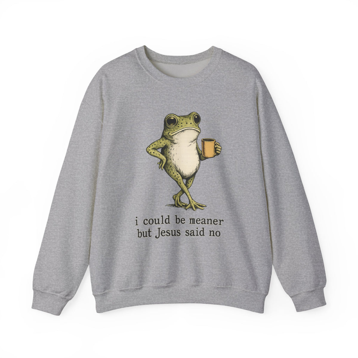 Christian Frog Crewneck Sweatshirt — "I Could Be Meaner But Jesus Said No"