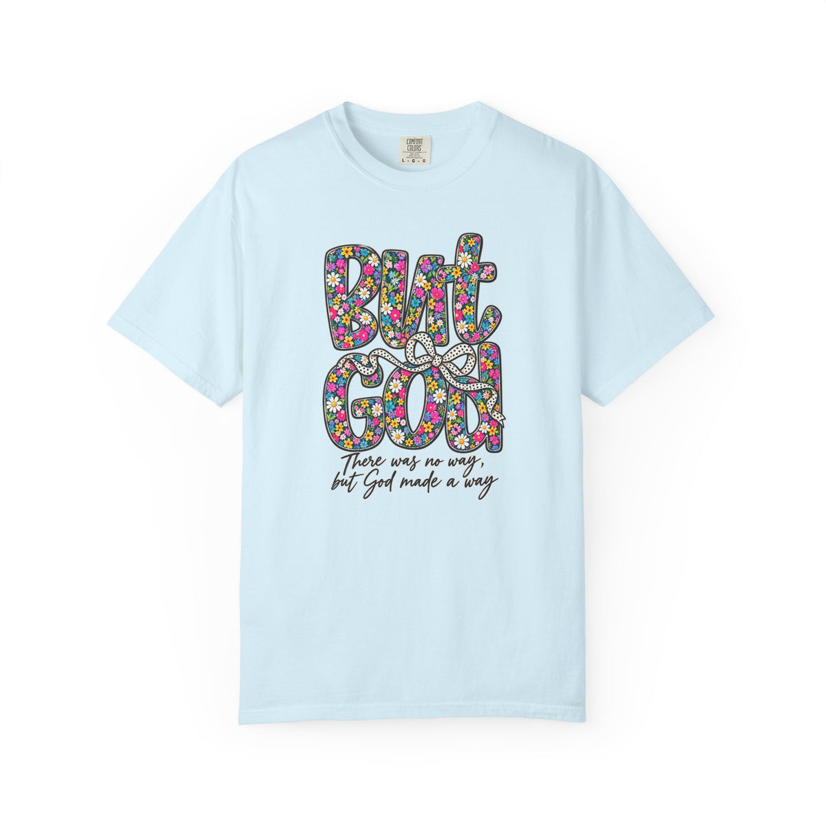 Peace Vibes T-Shirt — "But God" Floral Graphic Tee