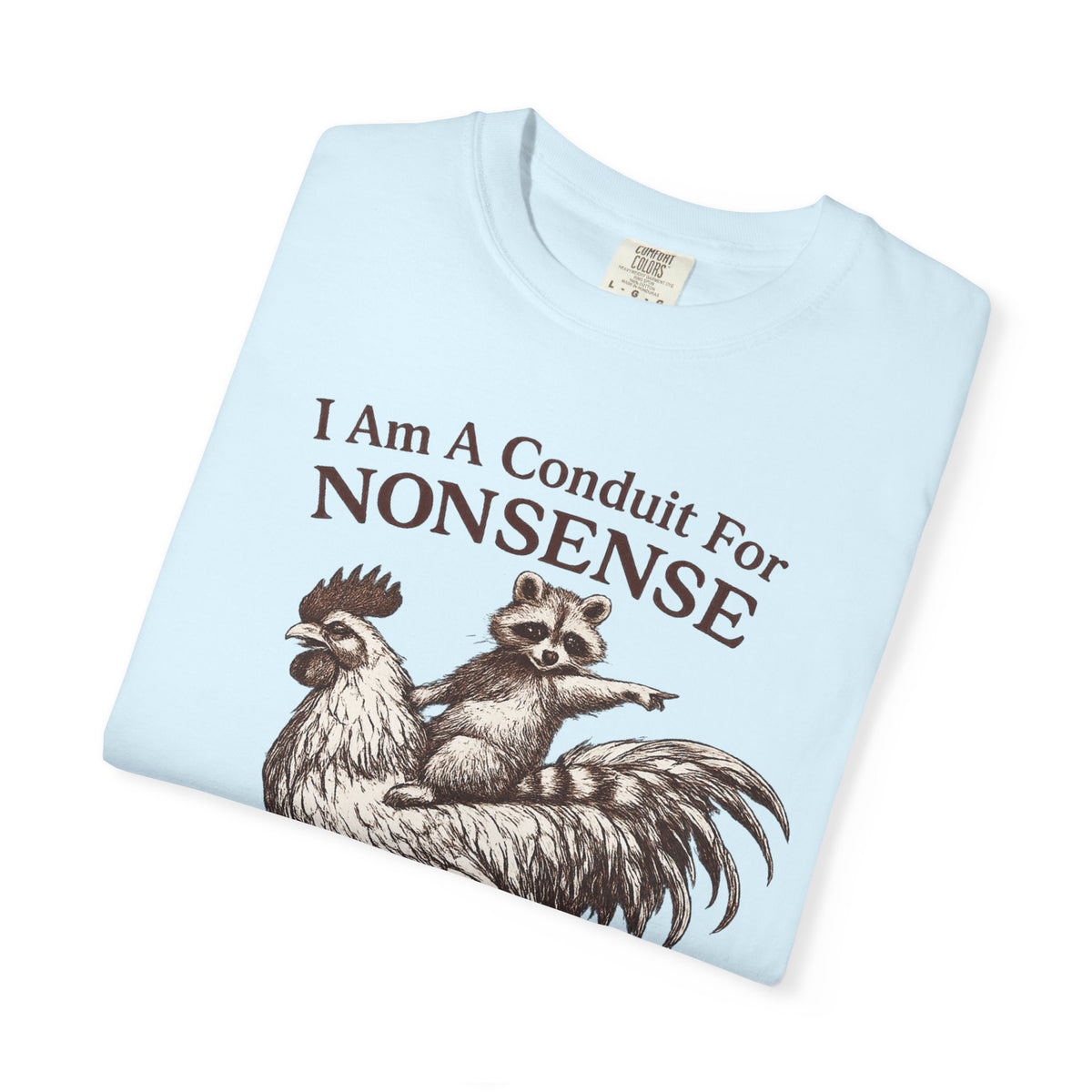 I Am a Conduit for Nonsense T-Shirt — Raccoon Riding Rooster Vintage Graphic Tee